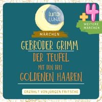 Produktbild: Gebr&uuml;der Grimm: Der Teufel mit den drei goldenen Haaren plus vier weitere M&auml;rchen
