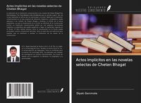 Produktbild: Actos impl&iacute;citos en las novelas selectas de Chetan Bhagat