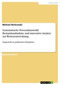 Produktbild: Systematische Personalauswahl - Bestandsaufnahme und innovative Ans&auml;tze zur Weiterentwicklung