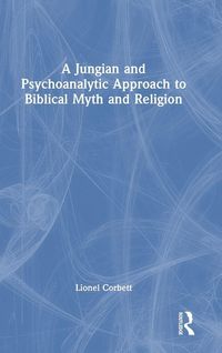 Produktbild: A Jungian and Psychoanalytic Approach to Biblical Myth and Religion
