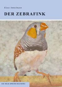 Bild vom Artikel Der Zebrafink vom Autor Klaus Immelmann