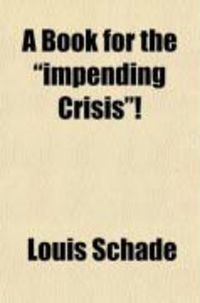 Produktbild: A Book for the "Impending Crisis"!; Appeal to the Common Sense and Patriotism of the People of the United States. "Helperism" Annihilated! the