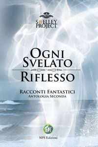 Produktbild: Ogni svelato riflesso. Racconti fantastici. Antologia seconda