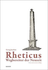 Produktbild: Rheticus - Wegbereiter der Neuzeit. Eine W&uuml;rdigung