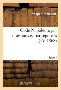 Produktbild: Code Napol&eacute;on, Par Questions & Par R&eacute;ponses. Tome 1