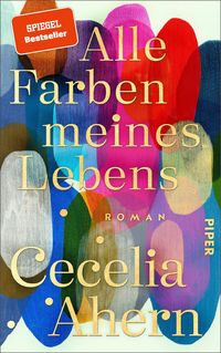 Alle Farben meines Lebens von Cecelia Ahern