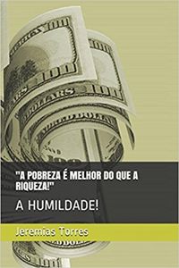 Produktbild: A Pobreza &eacute; melhor que a riqueza!