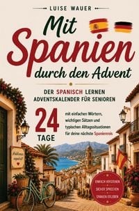 Produktbild: Mit Spanien durch den Advent - Der Spanisch lernen Adventskalender f&uuml;r Senioren