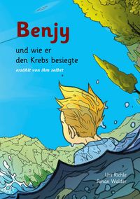 Produktbild: Benjy, und wie er den Krebs besiegte