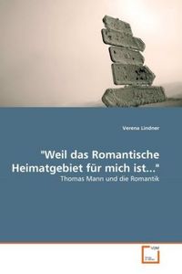 Produktbild: Lindner, V: "Weil das Romantische Heimatgebiet f&uuml;r mich ist.
