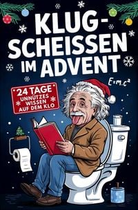 Produktbild: Klugscheissen im Advent - 24 Tage unnützes Wissen für das stille Örtchen