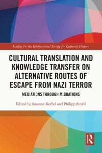 Produktbild: Cultural Translation and Knowledge Transfer on Alternative Routes of Escape from Nazi Terror