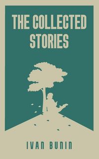 Produktbild: The Collected Stories of Ivan Bunin