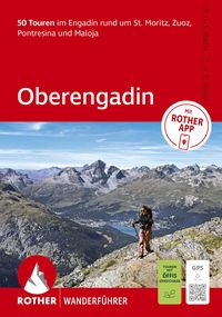 Produktbild: ROTHER Wanderf&uuml;hrer Oberengadin. 50 Touren im Engadin rund um St. Moritz, Zuoz, Pontresina und Maloja