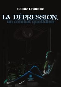 Produktbild: Philippe, C: D&eacute;pression, un combat au quotidien