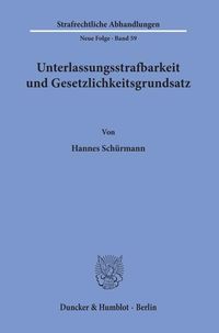 Produktbild: Unterlassungsstrafbarkeit und Gesetzlichkeitsgrundsatz.