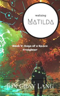 Produktbild: Waltzing Matilda (Saga of a Space Freighter, #5)