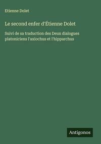 Produktbild: Le second enfer d'&Eacute;tienne Dolet
