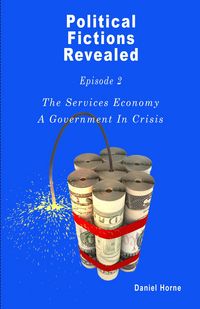 Produktbild: Services Economy, A Political Fiction (Political Fictions Revealed, #3)