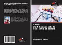 Produktbild: Analisi multidimensionale dei dati: corso ed esercizi