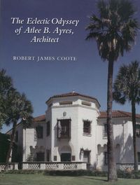 Produktbild: The Eclectic Odyssey of Atlee B. Ayres, Architect