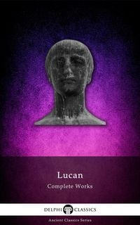 Produktbild: Delphi Complete Works of Lucan (Illustrated)