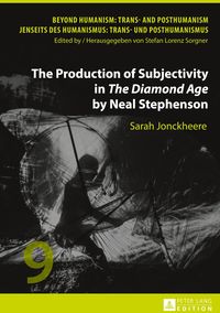 The Production of Subjectivity in «The Diamond Age» by Neal Stephenson Sarah Jonckheere