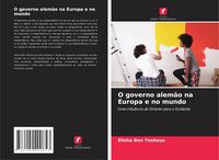Produktbild: O governo alem&atilde;o na Europa e no mundo