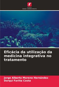 Produktbild: Efic&aacute;cia da utiliza&ccedil;&atilde;o da medicina integrativa no tratamento
