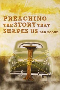 Produktbild: Preaching the Story That Shapes Us