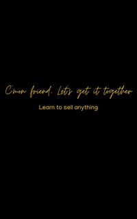 Produktbild: C'mon friend, Let's get it together :Learn to sell ANYTHING