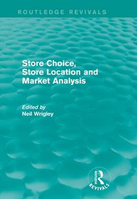 Produktbild: Store Choice, Store Location and Market Analysis (Routledge Revivals)