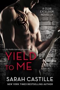 Produktbild: Yield to Me (Club Excelsior, #1)