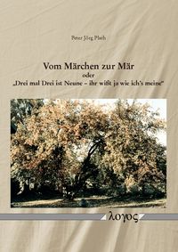 Produktbild: Vom M&auml;rchen zur M&auml;r oder "Drei mal Drei ist Neune -- ihr wisst ja wie ich's meine"
