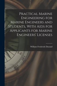 Produktbild: Practical Marine Engineering for Marine Engineers and Students, With Aids for Applicants for Marine Engineers' Licenses