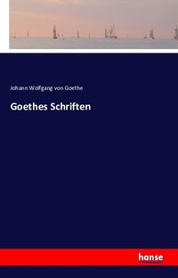 Bild vom Artikel Goethes Schriften vom Autor Johann Wolfgang Goethe
