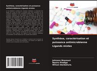 Produktbild: Synth&egrave;se, caract&eacute;risation et puissance antimicrobienne Ligands mixtes