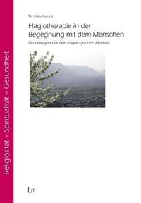 Produktbild: Ivancic, T: Hagiotherapie in der Begegnung mit dem Menschen