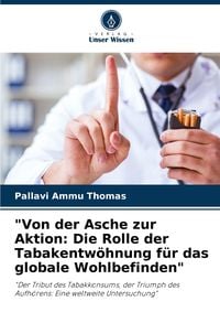 Produktbild: "Von der Asche zur Aktion: Die Rolle der Tabakentw&ouml;hnung f&uuml;r das globale Wohlbefinden"