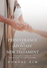 Produktbild: Perseverance and Apostasy in the New Testament