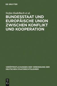 Produktbild: Bundesstaat und Europ&auml;ische Union zwischen Konflikt und Kooperation