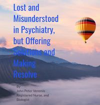 Produktbild: Lost and Misunderstood in Psychiatry, but Offering Solutions and Making Resolve
