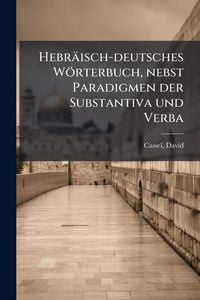Produktbild: Hebr&auml;isch-deutsches W&ouml;rterbuch, nebst Paradigmen der Substantiva und Verba