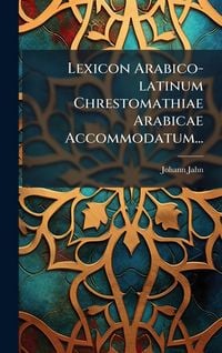 Produktbild: Lexicon Arabico-latinum Chrestomathiae Arabicae Accommodatum...