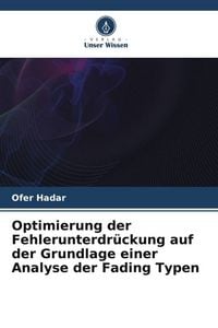 Produktbild: Optimierung der Fehlerunterdr&uuml;ckung auf der Grundlage einer Analyse der Fading Typen