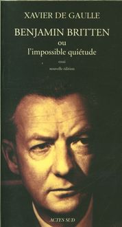 Produktbild: Benjamin Britten ou L'impossible qui&eacute;tude : essai