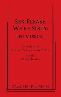 Produktbild: Sex Please, We're Sixty - The Musical!