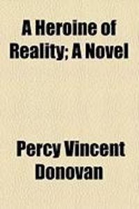 Produktbild: A Heroine of Reality; A Novel