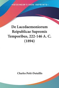 Produktbild: De Lacedaemoniorum Reipublicae Supremis Temporibus, 222-146 A. C. (1894)