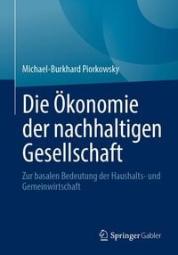 Produktbild: Die &Ouml;konomie der nachhaltigen Gesellschaft